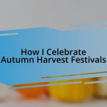 How I Celebrate Autumn Harvest Festivals