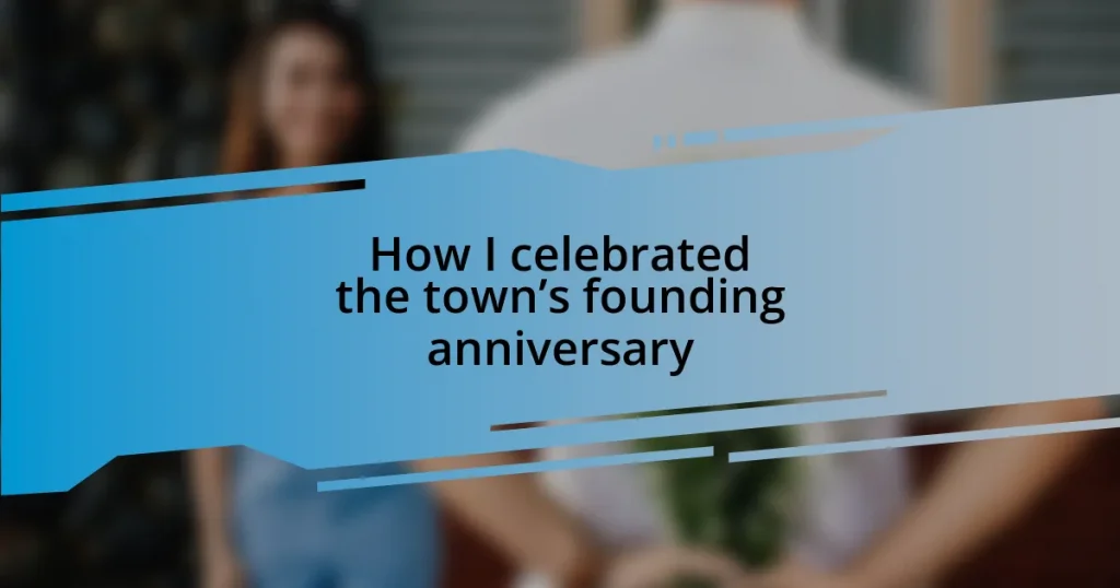 How I celebrated the town’s founding anniversary