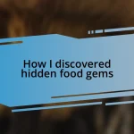 How I discovered hidden food gems