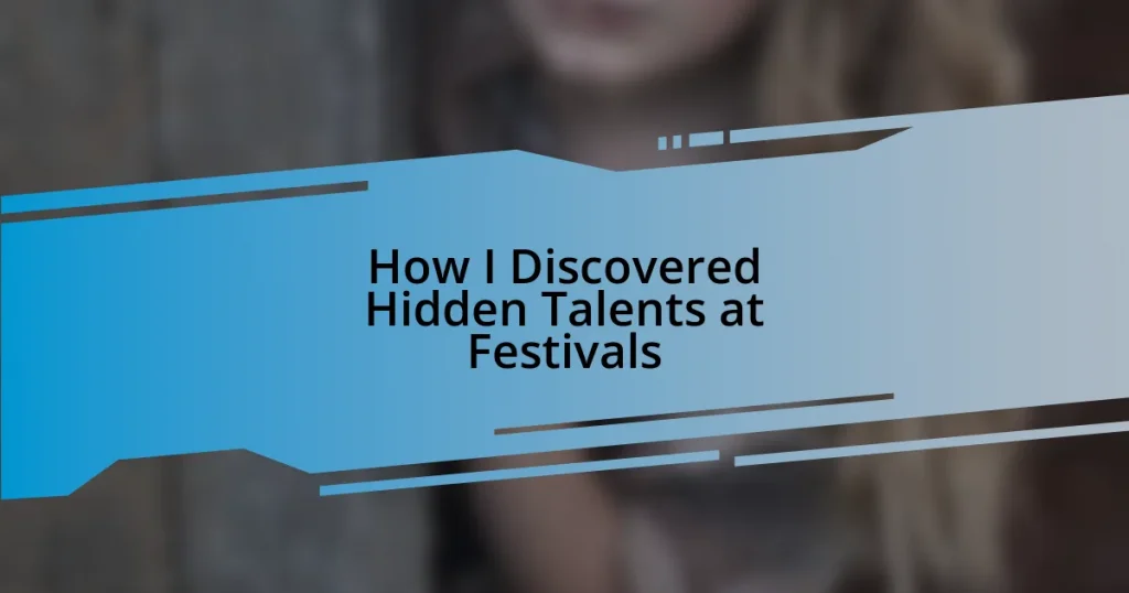 How I Discovered Hidden Talents at Festivals