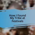 How I Found My Tribe at Festivals