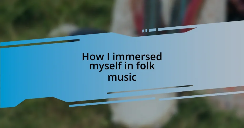 How I immersed myself in folk music