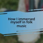 How I immersed myself in folk music