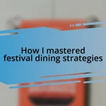 How I mastered festival dining strategies