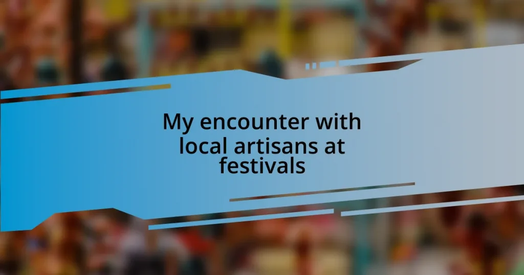 My encounter with local artisans at festivals