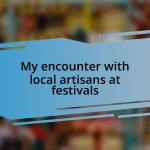 My encounter with local artisans at festivals