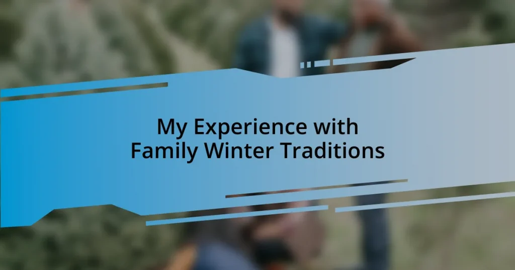 My Experience with Family Winter Traditions