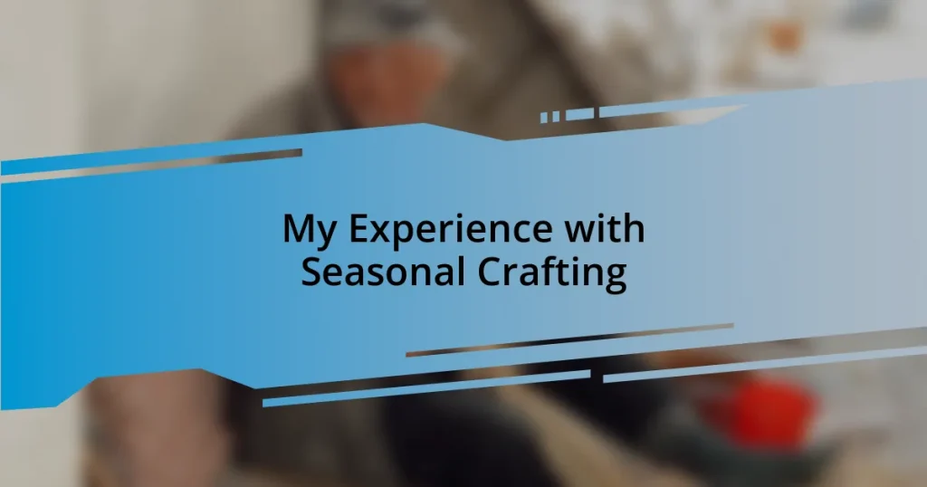 My Experience with Seasonal Crafting