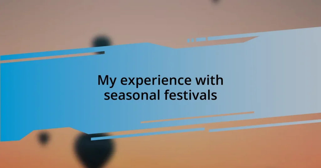 My experience with seasonal festivals