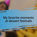 My favorite moments at dessert festivals