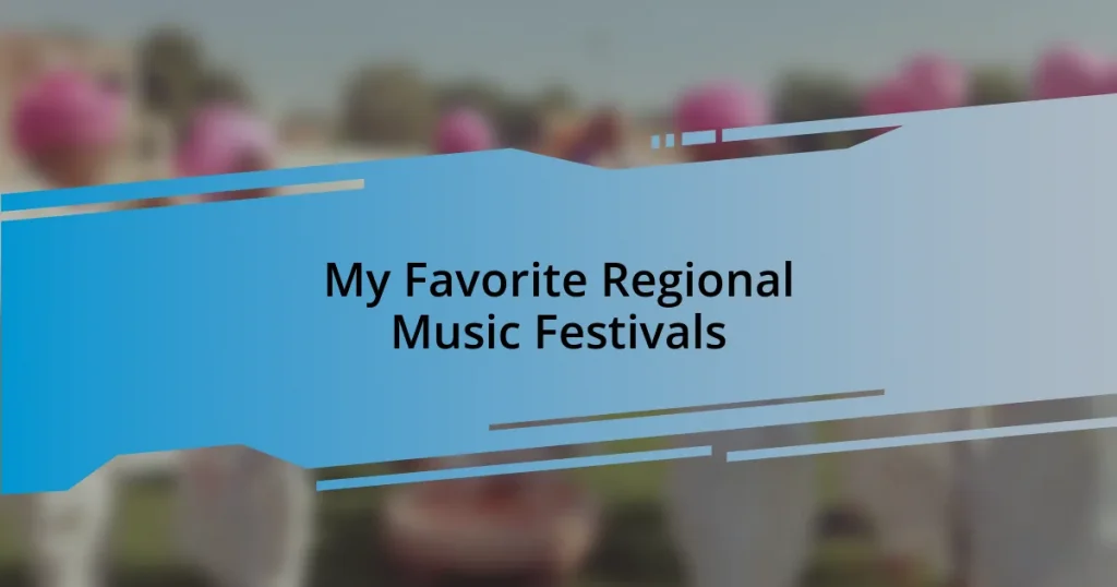 My Favorite Regional Music Festivals