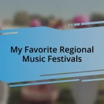 My Favorite Regional Music Festivals