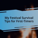 My Festival Survival Tips for First-Timers