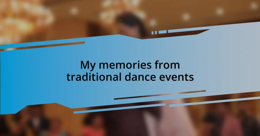 My memories from traditional dance events