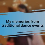 My memories from traditional dance events