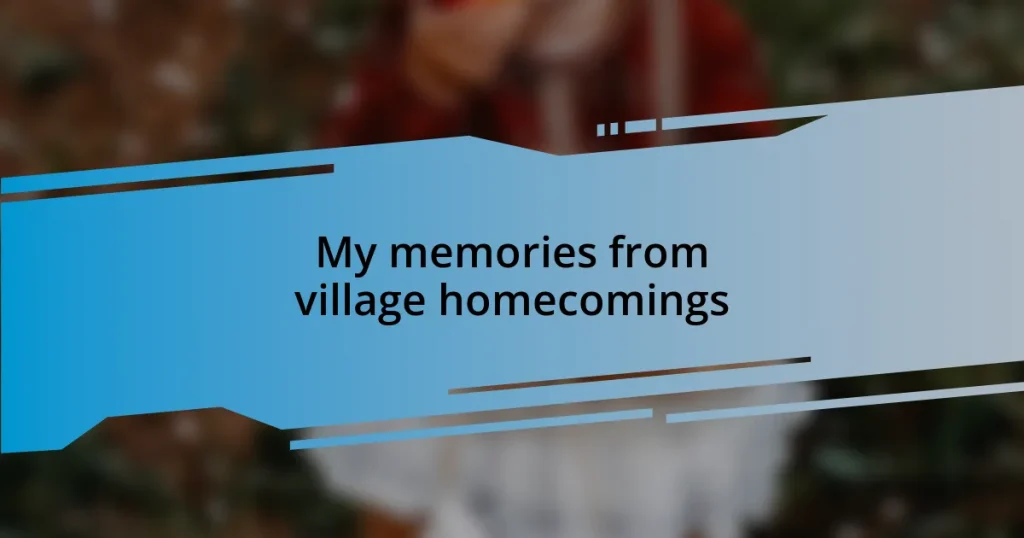 My memories from village homecomings