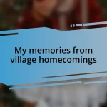 My memories from village homecomings