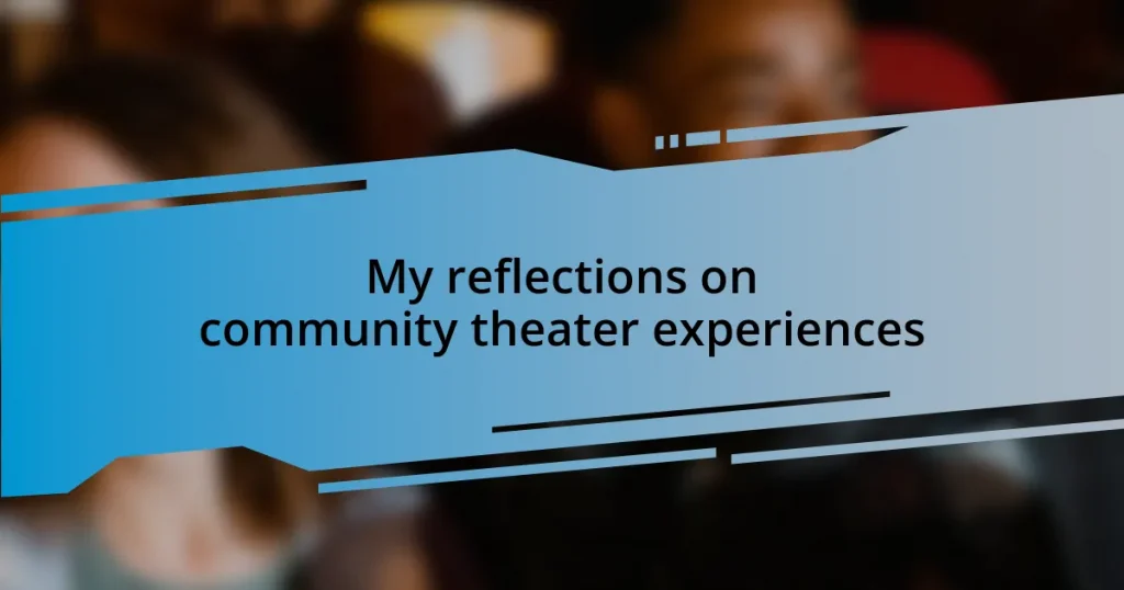 My reflections on community theater experiences