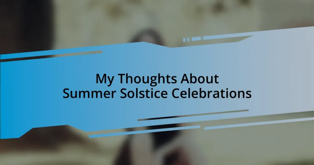 My Thoughts About Summer Solstice Celebrations