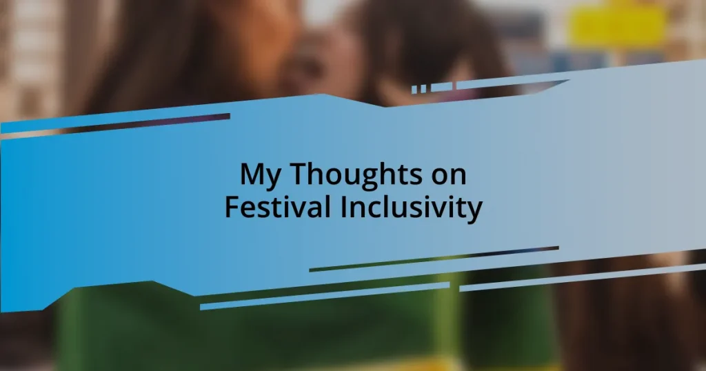 My Thoughts on Festival Inclusivity