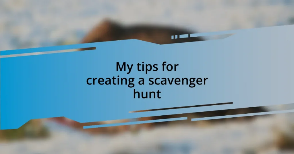 My tips for creating a scavenger hunt