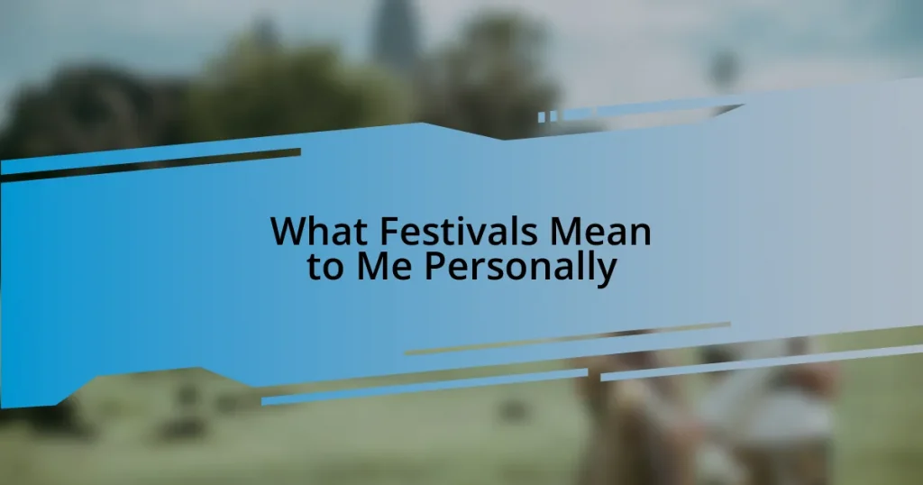 What Festivals Mean to Me Personally