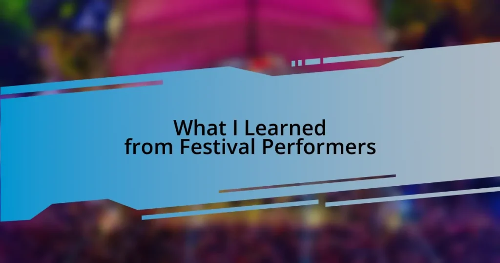 What I Learned from Festival Performers