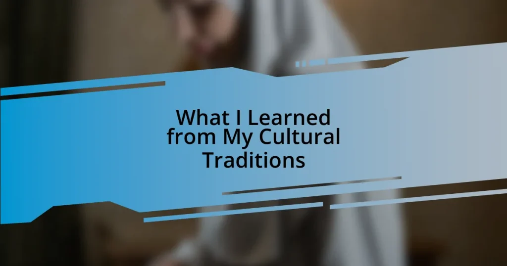 What I Learned from My Cultural Traditions