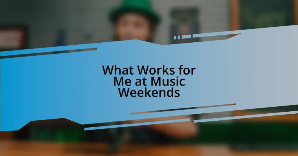 What Works for Me at Music Weekends