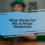 What Works for Me at Music Weekends