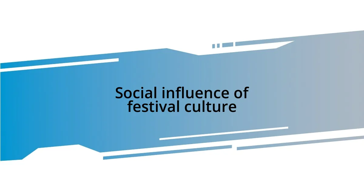 Social influence of festival culture