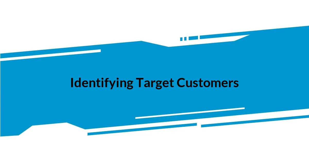 Identifying Target Customers