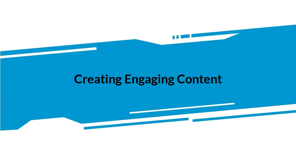 Creating Engaging Content