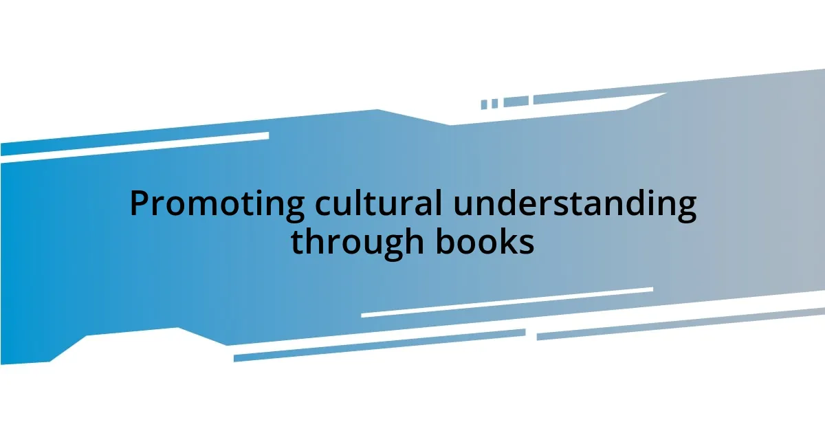 Promoting cultural understanding through books