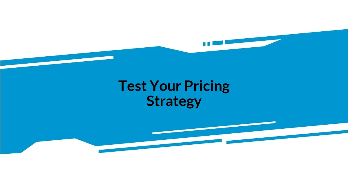 Test Your Pricing Strategy