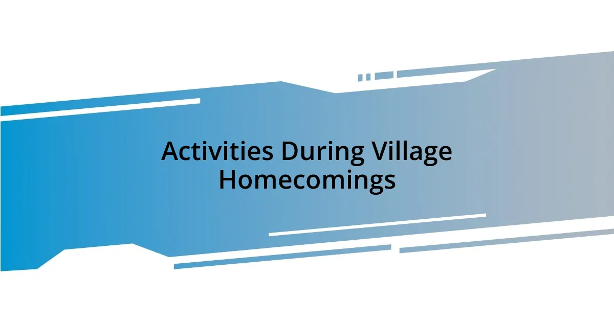 Activities During Village Homecomings